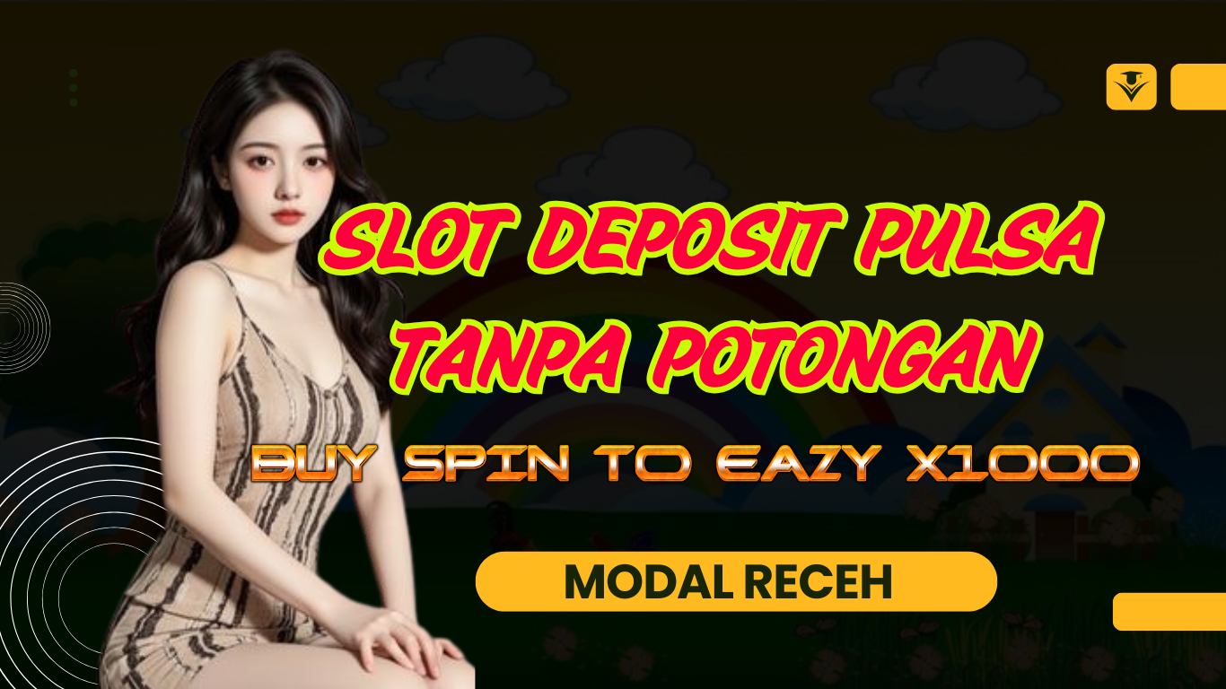 slot deposit pulsa tanpa potongan